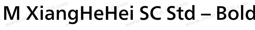 M XiangHeHei SC Std – Bold粗体 (Monot字体转换